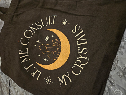Let Me Consult My Crystals Tote Bag
